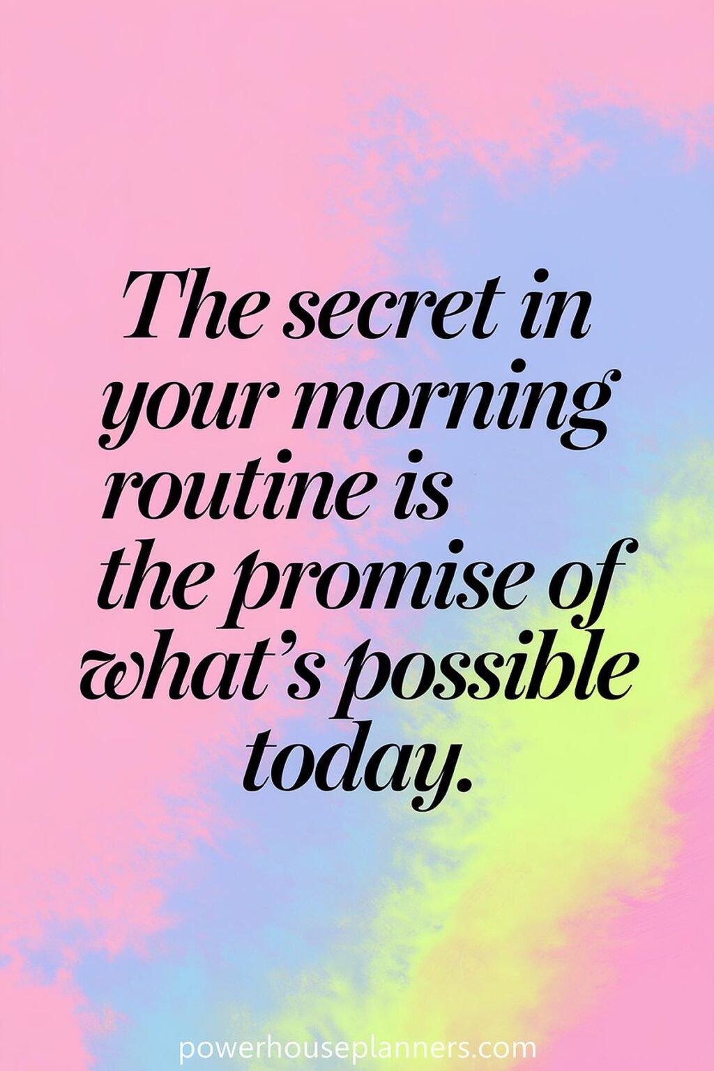 23 Morning Routine Quotes To Inspire Your Best Mornings - Powerhouse ...