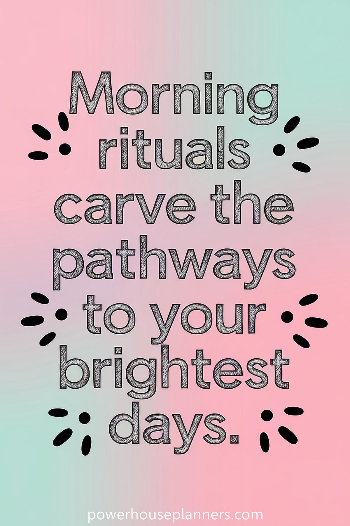 23 Morning Routine Quotes To Inspire Your Best Mornings - Powerhouse ...